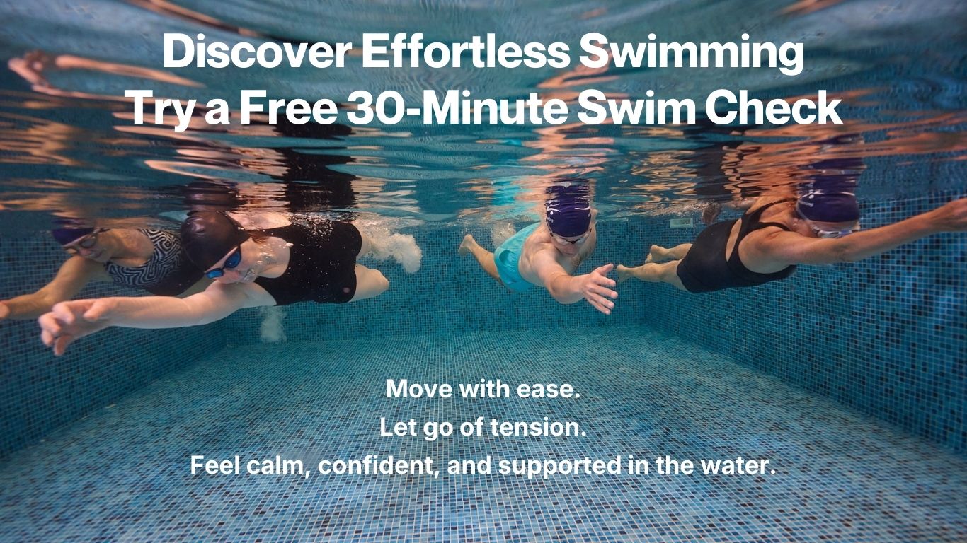 Discover Effortless Swimming. Try a Free 30-Minute Swim Check